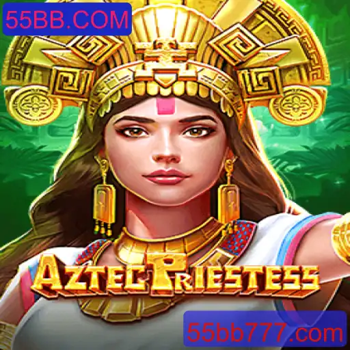 Descubra o Fascinante Mundo de AztecPriestess no 55BB.COM